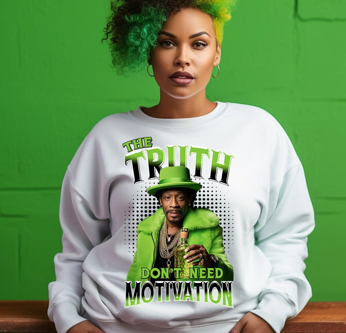 TRUTH DON"T NEED MOTIVATION